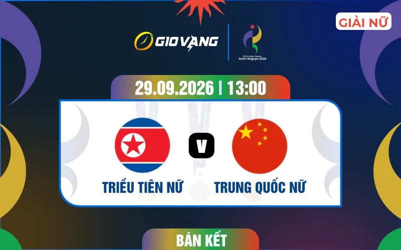 Soi kèo nữ Triều Tiên vs nữ Trung Quốc 13h00 ngày 29/9/2026 – ASIAD 2026