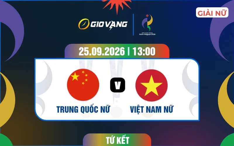 Soi kèo nữ Trung Quốc vs nữ Việt Nam 13h00 ngày 25/9/2026 – ASIAD 2026