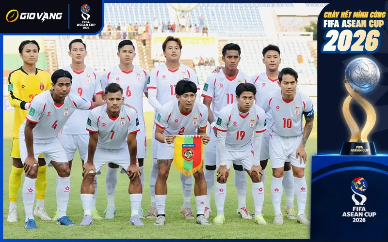 Nhận định đội tuyển Myanmar tại FIFA ASEAN Cup 2026