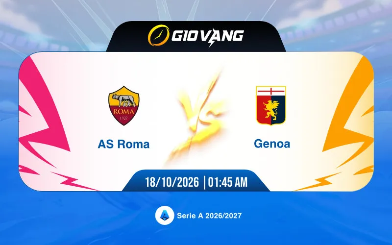 Soi kèo AS Roma vs Genoa 01h45 ngày 18/10/2026 – Serie A